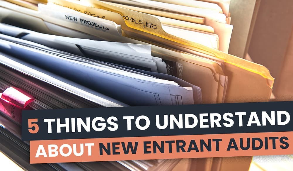 5 things to understand about new entrant audits
