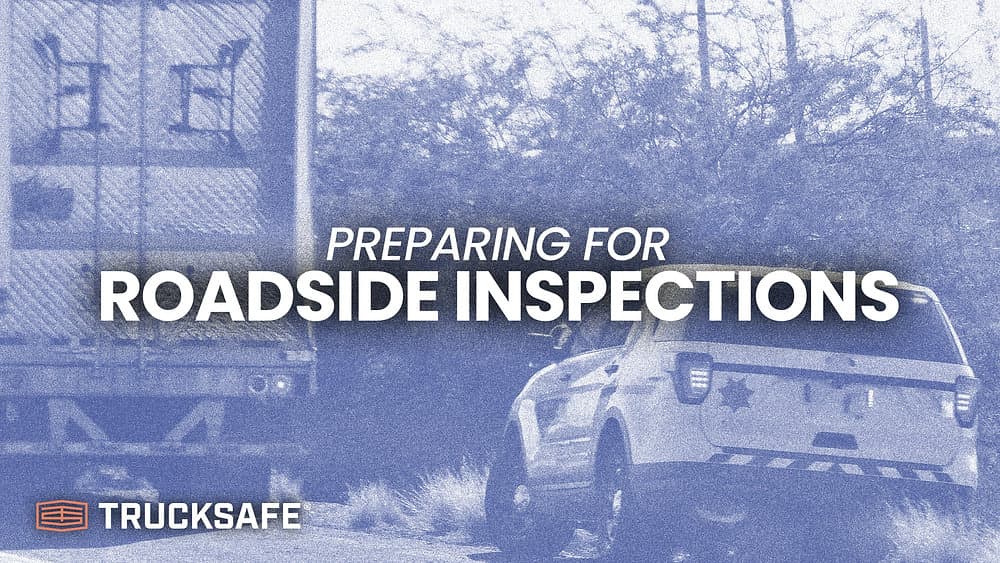 Preparing for Roadside Inspections: A Comprehensive Guide for Fleets and Commercial Drivers